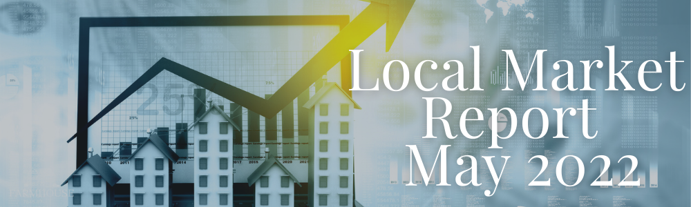 Local real estate market report for May 2022